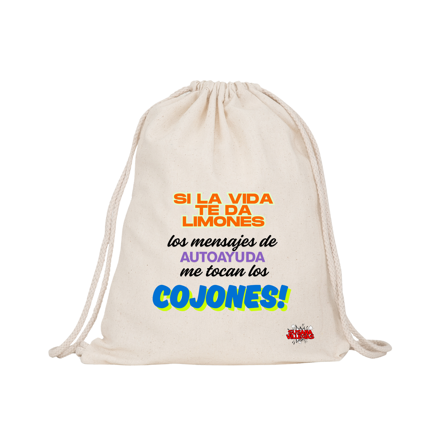 Bolsa saquito algodón SV-MERCHAN con frase divertida "Si la vida te da..."
